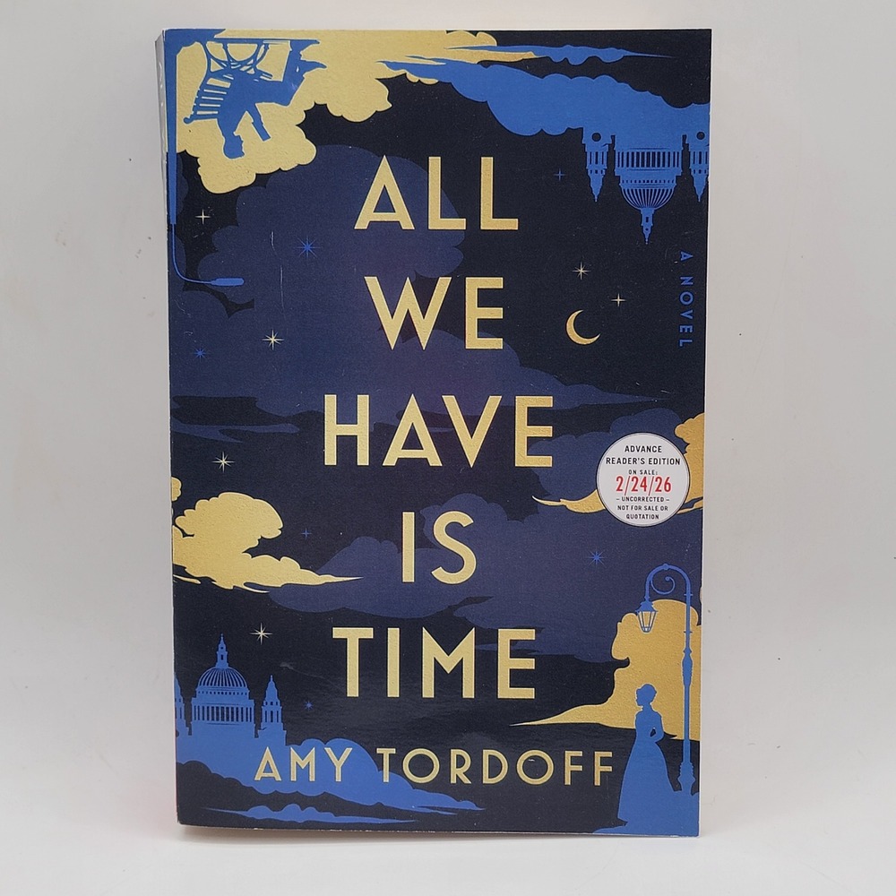 Amy Tordoff All We Have Is Time Paperback Advance Reader Edition ARC Excellent